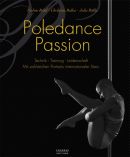 Poledance Passion - Technik, Training, Leidenschaft